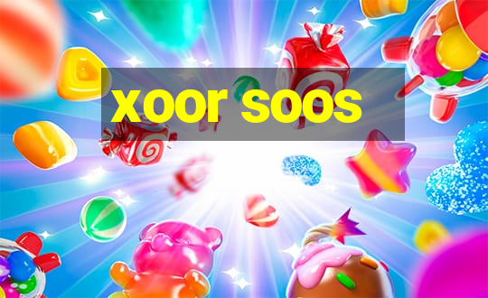 xoor soos