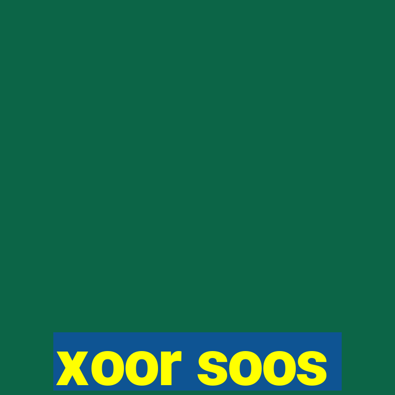 xoor soos