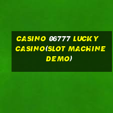 CASINO 06777 LUCKY CASINO(SLOT MACHINE DEMO)