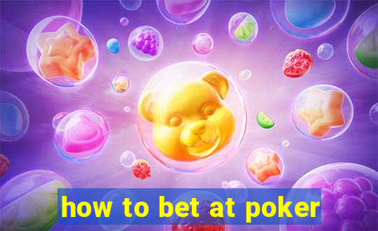 how to bet at poker