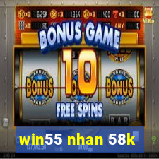 win55 nhan 58k