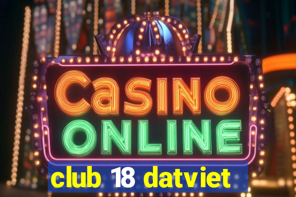 club 18 datviet