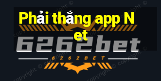 Phải thắng app Net