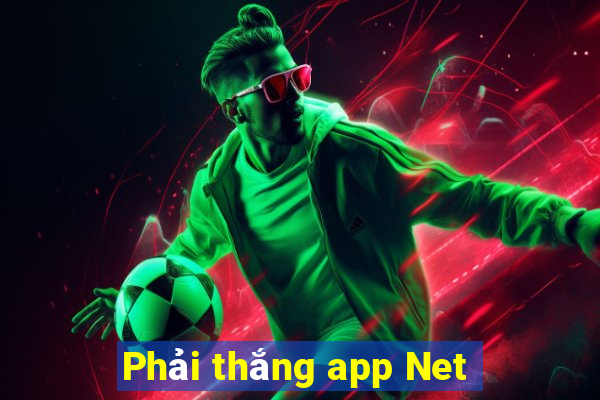 Phải thắng app Net