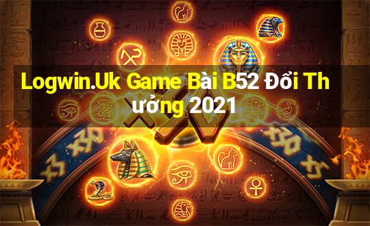 Logwin.Uk Game Bài B52 Đổi Thưởng 2021