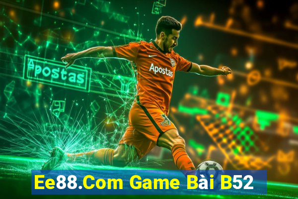 Ee88.Com Game Bài B52