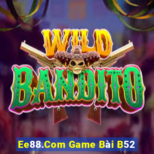 Ee88.Com Game Bài B52