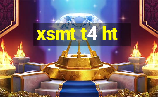 xsmt t4 ht