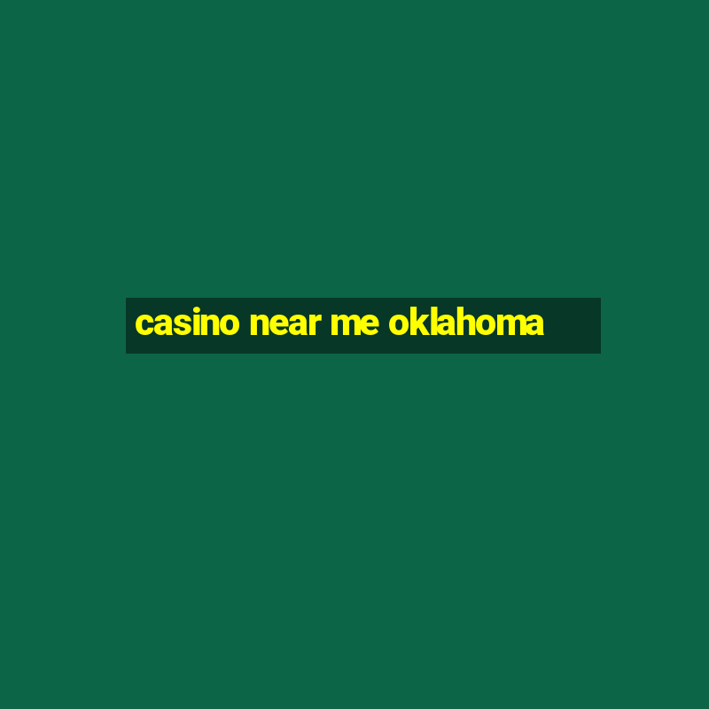 casino near me oklahoma