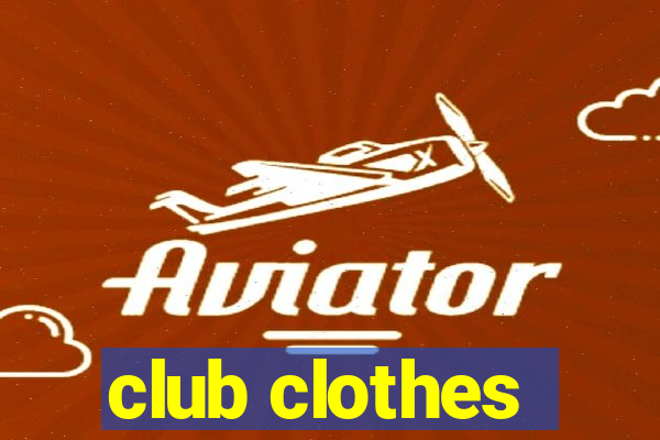 club clothes