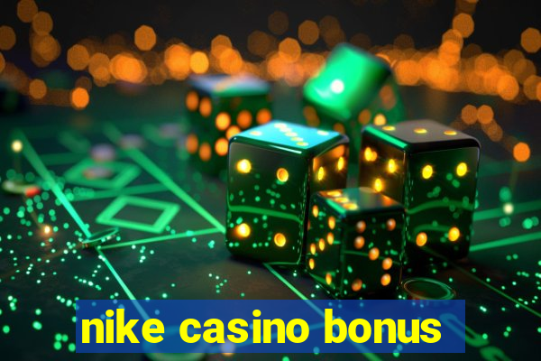 nike casino bonus