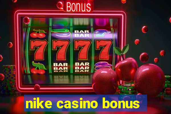 nike casino bonus