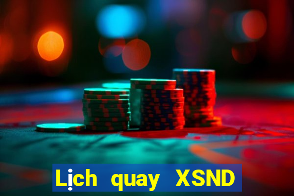 Lịch quay XSND thứ bảy