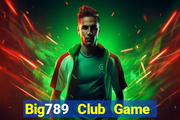 Big789 Club Game Bài Slot