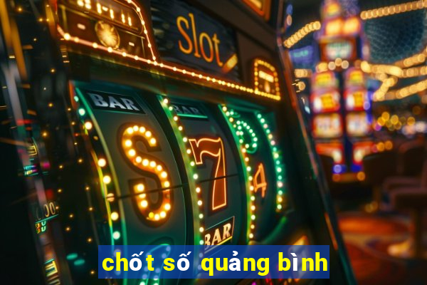 chốt số quảng bình