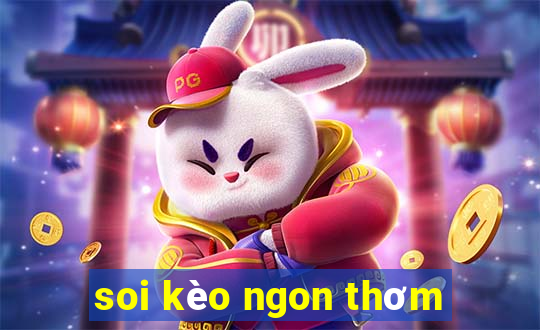 soi kèo ngon thơm