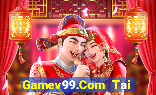 Gamev99.Com Tại Game Bài Đổi The