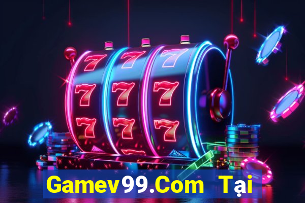 Gamev99.Com Tại Game Bài Đổi The