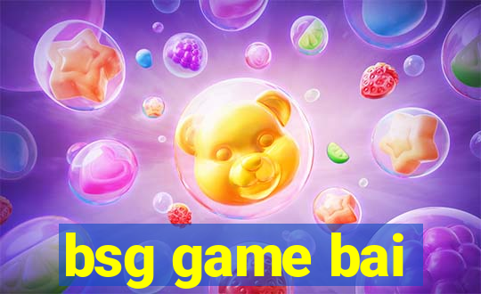 bsg game bai