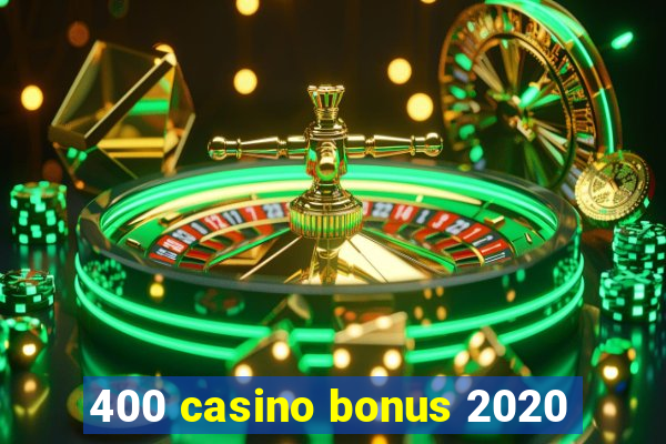 400 casino bonus 2020