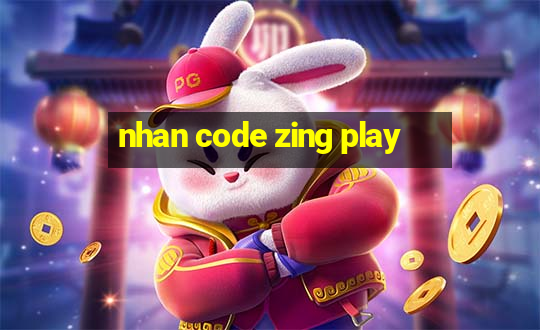 nhan code zing play