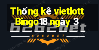 Thống kê vietlott Bingo18 ngày 3