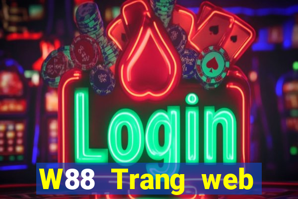 W88 Trang web chính thức của Big Cash