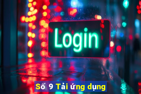 Số 9 Tải ứng dụng