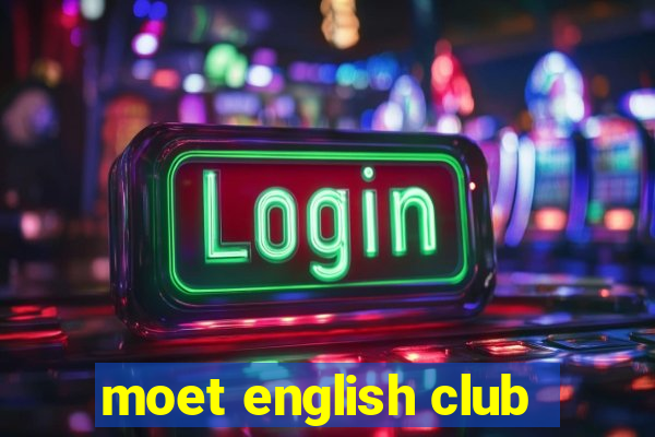 moet english club