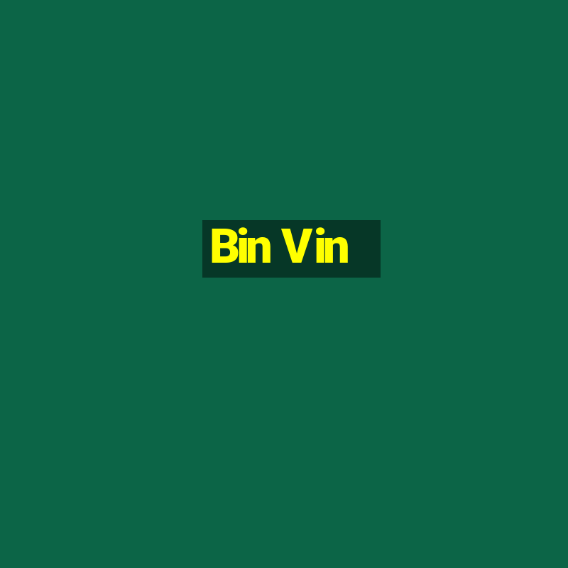 Bin Vin