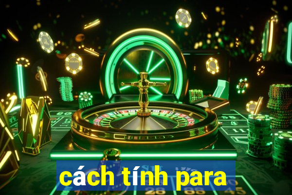 cách tính para