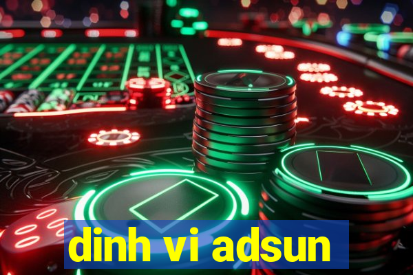 dinh vi adsun