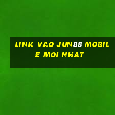 link vao jun88 mobile moi nhat