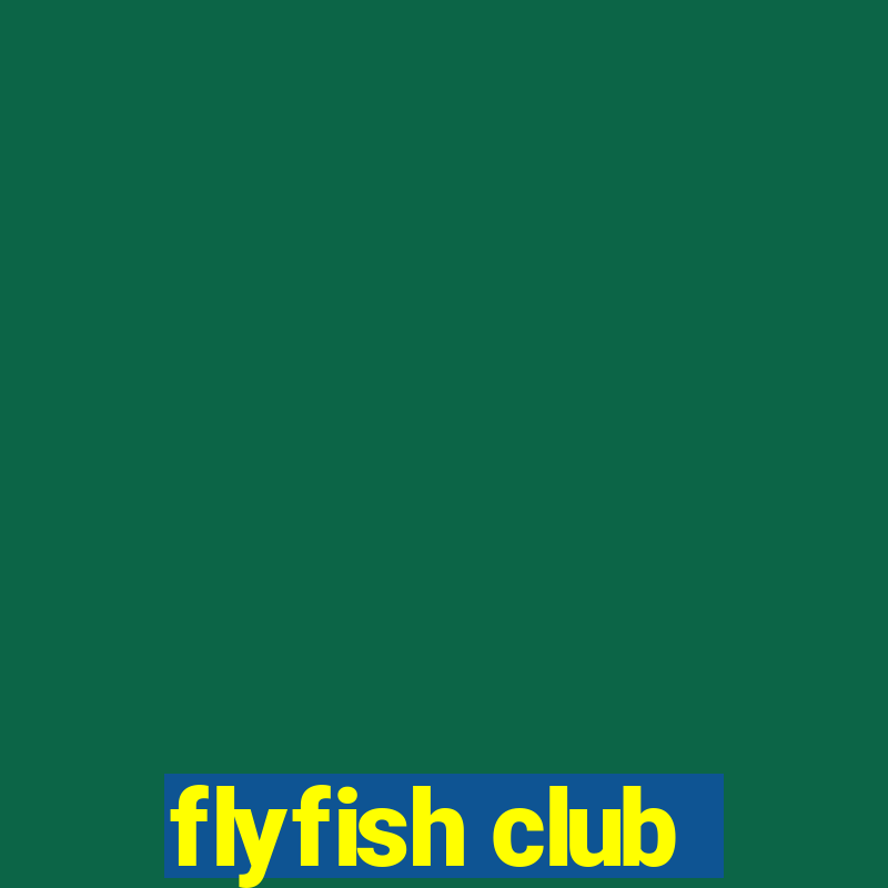 flyfish club