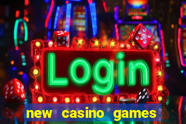 new casino games to play