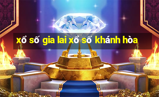 xổ số gia lai xổ số khánh hòa