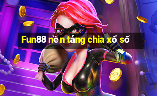 Fun88 nền tảng chia xổ số