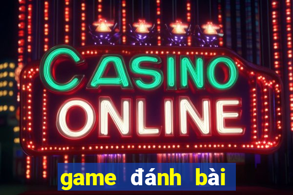 game đánh bài online uy tín