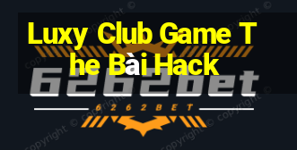 Luxy Club Game The Bài Hack