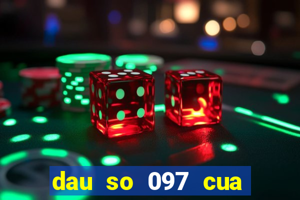 dau so 097 cua nha mang nao