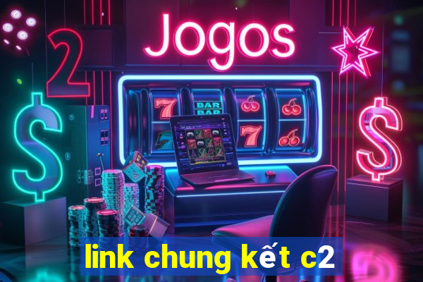 link chung kết c2