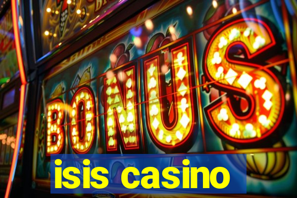 isis casino