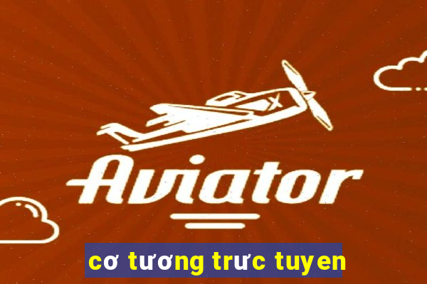 cơ tương trưc tuyen