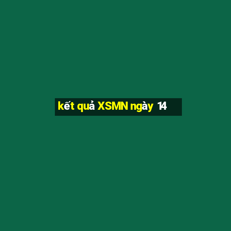 kết quả XSMN ngày 14