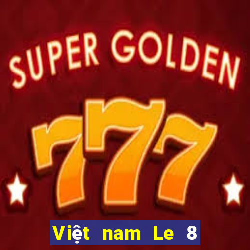 Việt nam Le 8 Trực tuyến