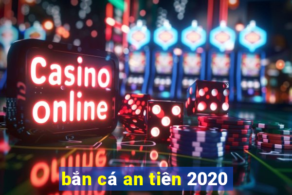 bắn cá an tiên 2020