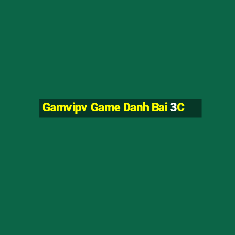 Gamvipv Game Danh Bai 3C