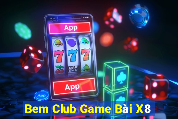 Bem Club Game Bài X8