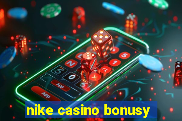 nike casino bonusy