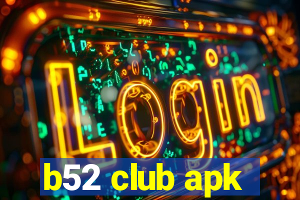 b52 club apk